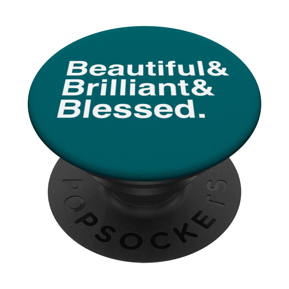 BEAUTIFUL & BRILLIANT & BLESSED PopSockets Swappable PopGrip