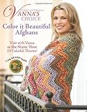 Vanna's Choice: Color It Beautiful Afghans by Lion Brand Yarn