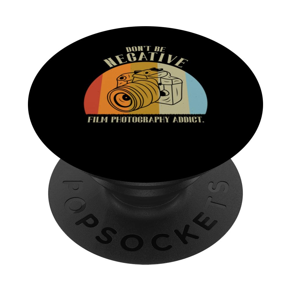 Don't Be Negative - Camera Enthusiast Film Photography PopSockets Swappable PopGrip