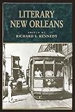 Front cover for the book Literary New Orleans: Essays and Meditations (Southern Literary Studies) by Richard S. Kennedy