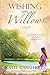 Wishing on Willows: A Novel (Wildflowers from Winter Series) by Katie Ganshert