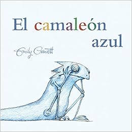 Amazon El Camaleon Azul Blue Chameleon Gravett Emily Spanish Amazon El Camaleon Azul Blue Chameleon Gravett Emily Spanish