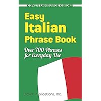 Easy Italian Phrase Book: Over 770 Phrases for Everyday Use (Dover Language Guides Italian)