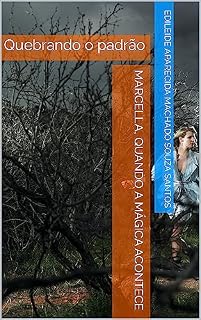 Livro Marcella, Quando a mágica acontece: Quebrando o padrão