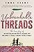 Unbreakable Threads: The True Story of an Australian Mother, a Refugee Boy and What It Really Means by Emma Adams