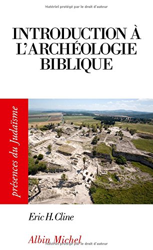 Introduction à l'archéologie biblique by Eric H. Cline