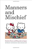 Manners and Mischief: Gender, Power, and Etiquette in Japan