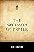 The Necessity of Prayer
