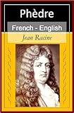 Phedre [French English Bilingual Edition] - Paragraph by Paragraph Translation (French Edition)