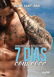 Livro 7 Dias Com Você: Livro 1 (Viajando com Rockstars)