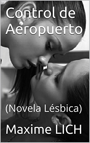 Control de Aeropuerto: (Novela Lésbica) (Spanish Edition)