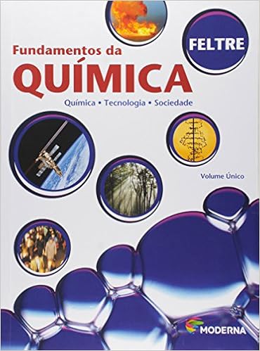 Fundamentos Da Quimica Quimica Tecnologia E Sociedade Volume Unico 9788516048129 Ricardo Feltre Libros Amazon Com