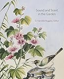 Sound and Scent in the Garden (Dumbarton Oaks Colloquium on the History of Landscape Architecture) by 