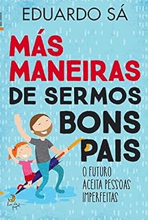 Livro Más Maneiras de Sermos Bons Pais