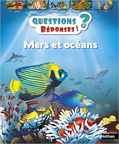 Mers et océans - Questions/Réponses - doc dès 7 ans (06), by Anita Ganeri Mers et océans - Questions/Réponses - doc dès 7 ans (06), by Anita Ganeri
