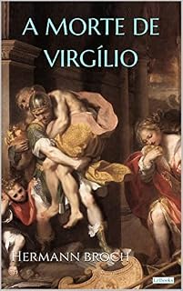 Livro A MORTE DE VIRGÍLIO - Hermann Broch (Grandes Clássicos)
