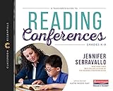 A Teacher's Guide to Reading Conferences: The Classroom Essentials Series A Teacher's Guide to Reading Conferences: The Classroom Essentials Series