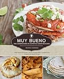 Muy Bueno: Tres Generaciones de Auténtico Sabor Mexicano (Spanish Edition)