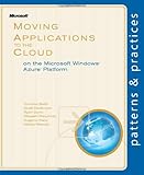 Moving Applications to the Cloud on the Microsoft Azure™ Platform (Patterns & Practices) cover