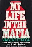 My Life in the Mafia: The First High-level Mob Figure Ever to Tell His Story
