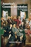 America's Counter-Revolution: The Constitution Revisited