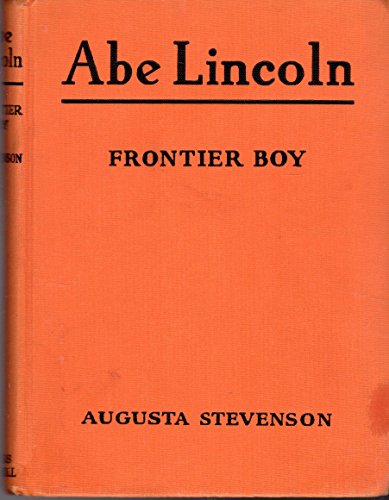 Abe Lincoln: Frontier Boy (Childhood of Famous Americans Series)