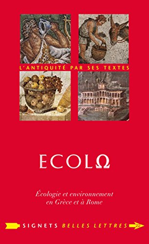 ÉcolΩ: Écologie et environnement en Grèce et à Rome (Signets Belles Lettres t. 22) (French Edition) by Patrick Voisin