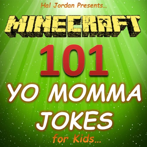 Minecraft: 101 Yo Momma Jokes for Kids (Joke Books for Kids Book 7)