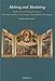 Making and Marketing: Studies of the Painting Process in Fifteenth- and Sixteenth- Century Netherlan by