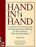 Hand in Hand : Essentials of Communication and Orientation and Mobility for Your Students Who Are Deaf-Blind, , 0891289372