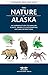 Nature of Alaska, 2nd Ed (Waterford Press Field Guide)