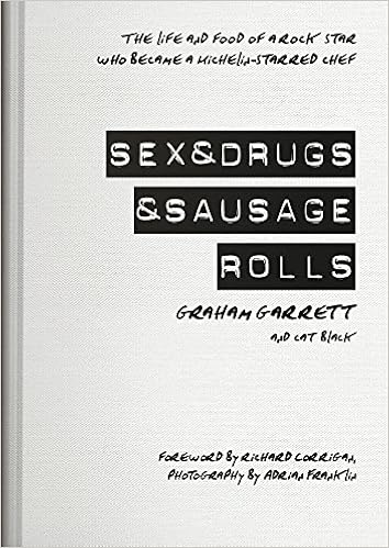 Sex Drugs Sausage Rolls Amazon Co Uk Garrett Graham Cat Black Richard Corrigan 9780955893049 Books