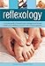 Reflexology: A concise guide to foot and hand massage for enhanced health and wellbeing, shown in over 200 photographs