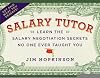 Salary Tutor: Learn the Salary Negotiation Secrets No One Ever Taught You