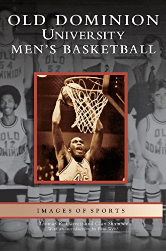 Old Dominion University Men's Basketball by Clay Shampoe, Thomas R Garrett