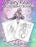 A Fairy Realm Coloring Book: Featuring Fairies, Mermaids, Enchanting Ladies and More! by Molly Harrison