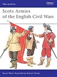 Scots Armies of the English Civil Wars (Men at Arms Series, 331) by Stuart Reid, Graham Turner