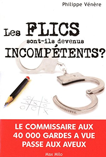 Les  flics sont-ils devenus incompétents ?