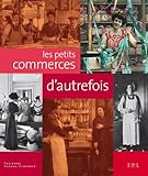 petits commerces d'autrefois by 