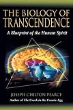 The Biology of Transcendence: A Blueprint of the Human Spirit by