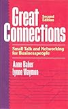 Great Connections : Small Talk and Networking for Businesspeople, Baber, Anne and Waymon, Lynne, 0942710819