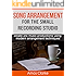 Song Arrangement for the Small Recording Studio: Create pro music productions using modern arrangement techniques