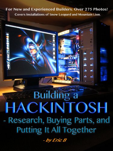 Building a Hackintosh - Research, Buying Parts, and Putting It All Together.