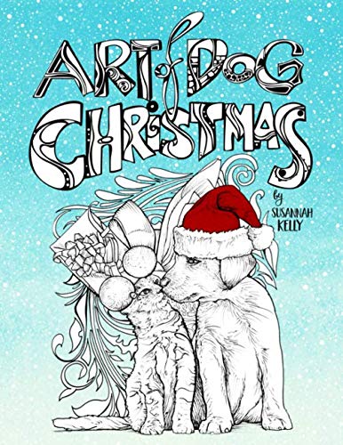 Art of Dog Christmas: A Holiday Coloring Book For Animal Lovers Featuring Dogs, Cats, Pigs & Goats by Papeterie Bleu