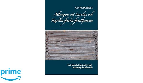 Allmogens Uti Savolax Och Karelen Finska Familjenamn Swedish