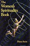 The Women's Spirituality Book (Llewellyn's New Age Series) by Diane Stein