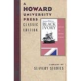 Black Ivory: A History of British Slavery