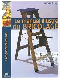 Le  manuel illustré du bricolage