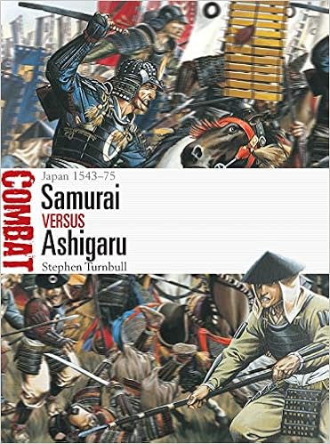 Samurai Vs Ashigaru Japan 1543 75 Combat Turnbull Stephen Shumate Johnny 9781472832436 Amazon Com Books