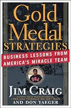 Gold Medal Strategies: Business Lessons From Americas Miracle Team